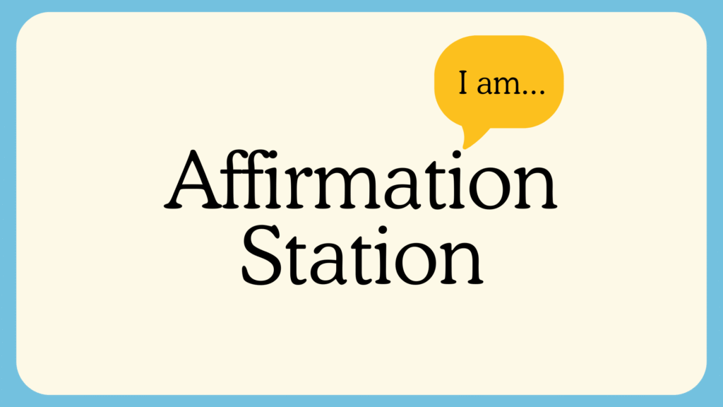 Affirmation Station